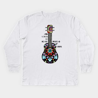 And Songs Be Heard Kids Long Sleeve T-Shirt